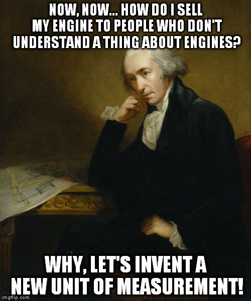 now, now... how do i sell my engine to people who don't understand a thing about engines james watt meme