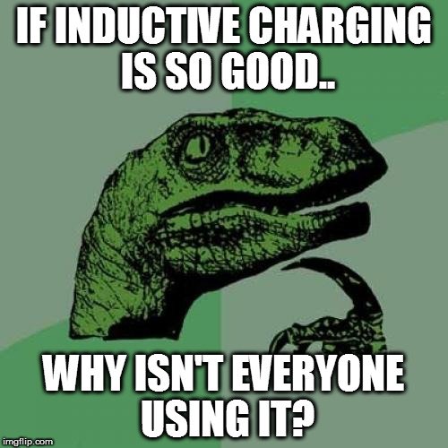 if-inductive-charging-is-so-good-meme