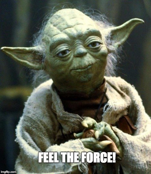 Yoda meme- feel the force!