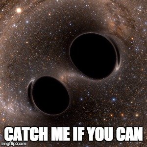 black hole meme catch me if you can