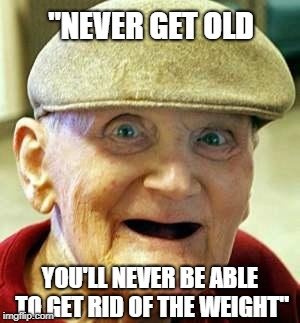 Never get old meme