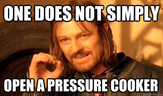 not simple to open pressure cooker meme