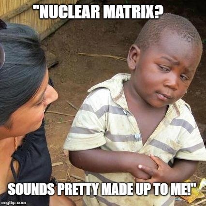 Nuclear Matrix meme