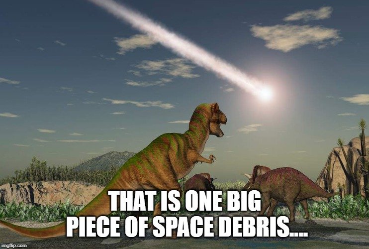 That is one big piece of space debris meme