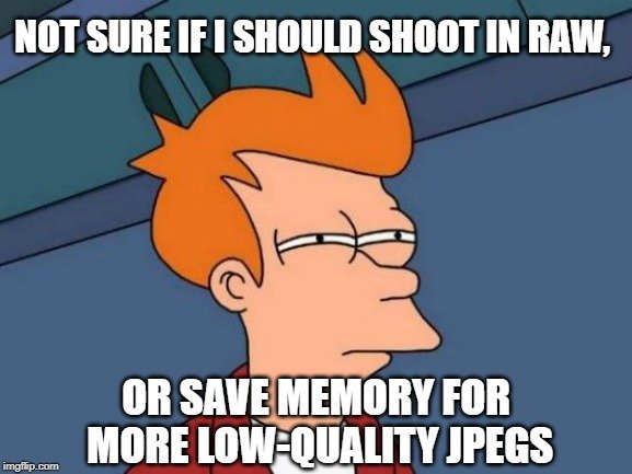 or save memory for more low-quality JPEGs meme