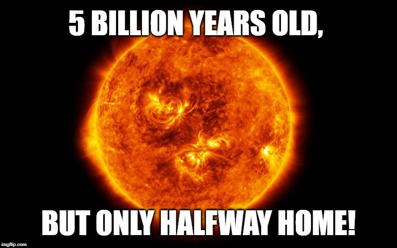 5 billion years old meme