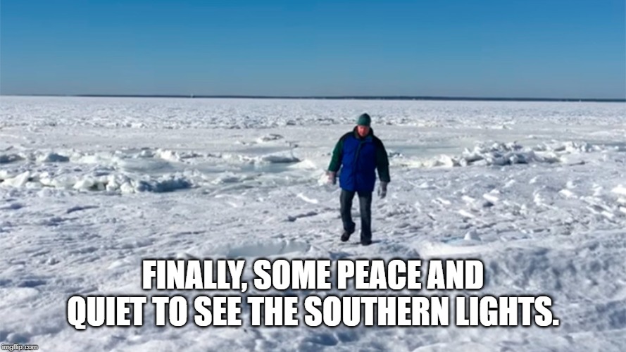Finally, some peace and quiet to see the southern lights meme