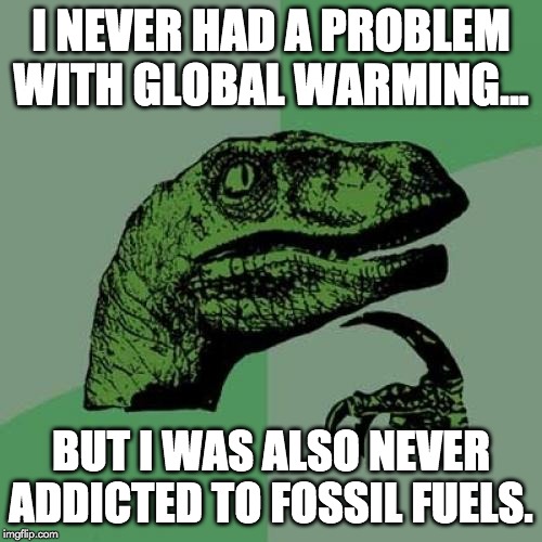 i never had a problem with globle warming meme