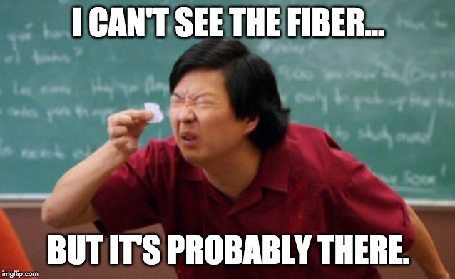 i cant see the fiber , but its probably there