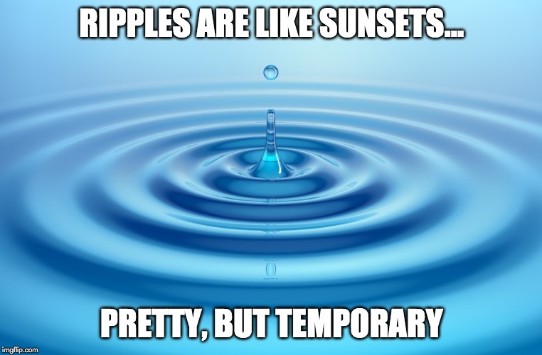 ripples are like sunsets meme