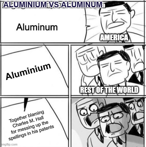 ALUMINIUM VS ALUMINUM meme