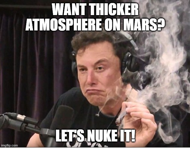 WANT THICKER ATMOSPHERE ON MARS meme