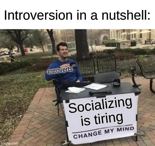 Introverts Socializing is tiring